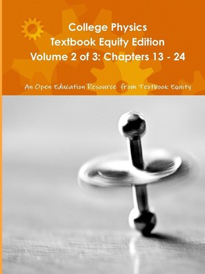 An OER from Textbook Equity | College Physics Textbook Equity Edition Volume...