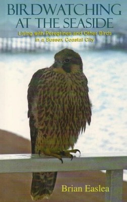 Birdwatching at the Seaside: Living with Peregrines and Other Bi