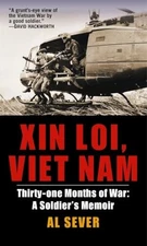 Xin Loi, Viet Nam: Thirty-one Months of War: A Soldier... by Sever, Al Paperback