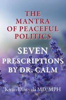 Kiran Dintyala | The Mantra Of Peaceful Politics-Seven Prescriptions By Dr. Calm