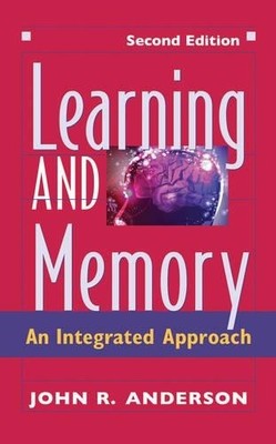 Learning and Memory:  An Integrated Approach  2n by Anderson, John R. 0471249254