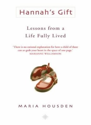 Hannah's Gift: Lessons from a life fully lived,Maria Housden
