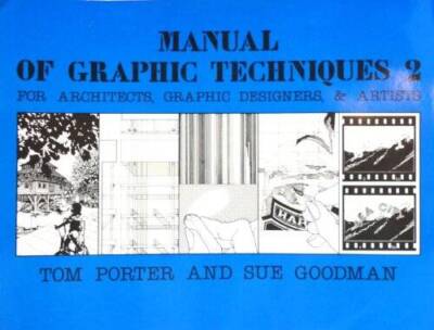 Manual of Graphic Techniques 2 for Architects, Graphic Designers, and Ar - GOOD