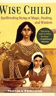 Wise Child By Monica Furlong - New Copy - 9781635618259