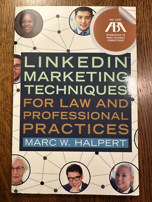 Linkedin Marketing Techniques for Law & Professional Practices - Marc W. Halpert