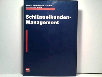 Schlüsselkunden-Management Heiman, Stephen E., Robert B. Miller und Tad Tuleja: