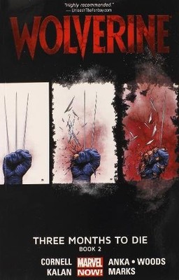 WOLVERINE VOLUME 2: THREE MONTHS TO DIE BOOK 2 By Paul Cornell & Kris Anka *NEW*