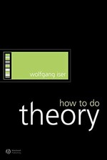 How to Do Theory (How to Study Literature) by