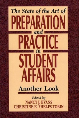 State of the Art of Preparation and Practice in Student Affairs: Another Look by