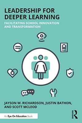 Leadership for Deeper Learning: Facilitating School Innovation and ...