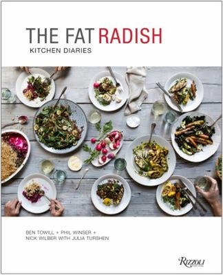 The Fat Radish Kitchen Diaries Hardcover Ben, Winser, Phil Towill