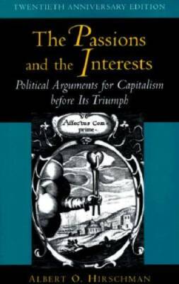 The Passions and the Interests - Paperback By Hirschman, Albert O. - GOOD