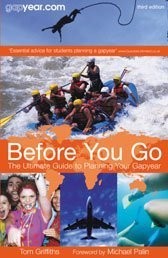 Before You Go: The Ultimate Guide to Planning Your Gap Year, Griffiths, Tom, Use