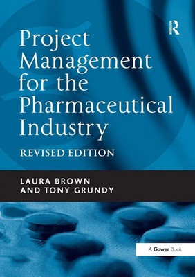 Laura Brown (u. a.) | Project Management for the Pharmaceutical Industry | Buch