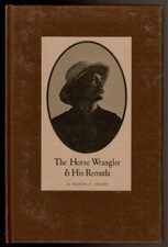 THE HORSE WRANGLER & HIS REMUDA by Adams, Ramon F. 1971 Signed/Limited ed.