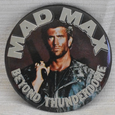 MAD MAX BEYOND THE THUNDERDOME -VINTAGE PROMO PINBACK BUTTON - 1985