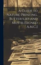 A M C A Guide to Nature-Printing. Butterflies and Moths [ (Hardback) (UK IMPORT)