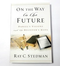 On The Way To The Future Ray C Stedman Christian Prophecy Softcover Book