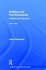 Holding and Psychoanalysis : A Relational Per...