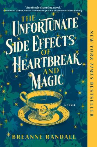 Breanne Randall The Unfortunate Side Effects of Heartbreak and Magic (Tascabile)