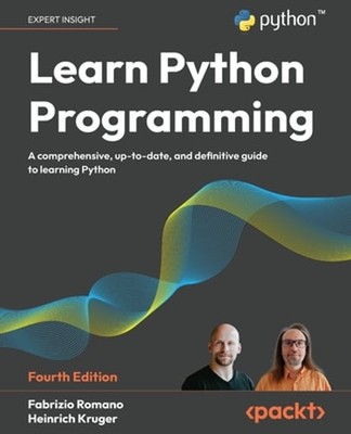 Learn Python Programming: A comprehensive, up-to-date, and definitive guide to