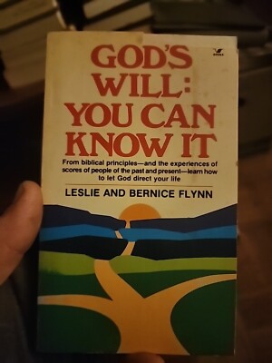 God's Will : You Can Know It by Bernice Flynn and Leslie B. Flynn 1979 Paperback