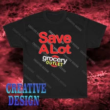 New Design Save A Lot Grocery Outlet Logo Unisex T-Shirt Funny Size S to 5XL