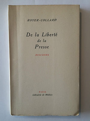 DE LA LIBERTE DE LA PRESSE 1949 ROYER COLLARD REDE EO 