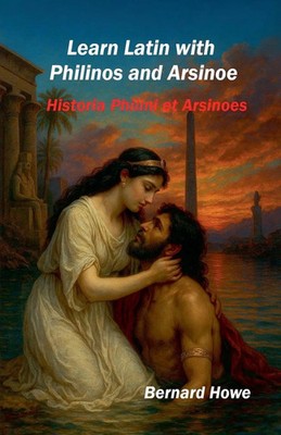 Learn Latin with Philinos and Arsinoe Bernard Howe Taschenbuch Englisch 2025