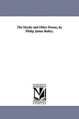 Philip James Bai The Mystic and Other Poems, by Philip James Bail (Taschenbuch)