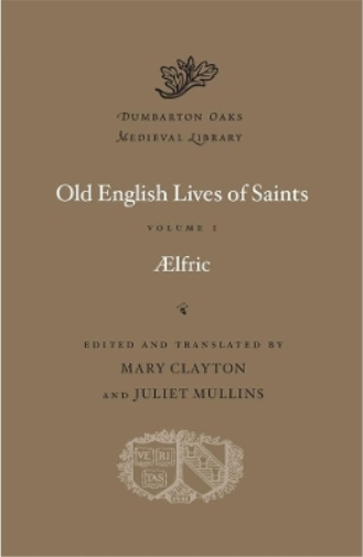 Aelfric Old English Lives of Saints (Copertina rigida)