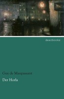 Guy De Maupassant | Der Horla | Taschenbuch | Deutsch (2013) | ErzäHlungen