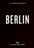 An Opinionated Guide To Berlin | Hoxton Mini Press | Englisch | Taschenbuch