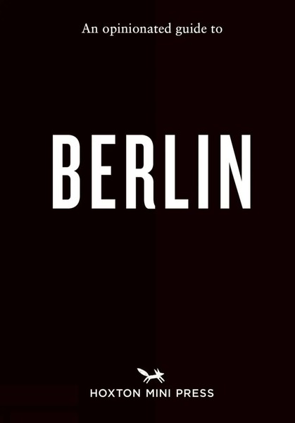 An Opinionated Guide To Berlin | Hoxton Mini Press | Englisch | Taschenbuch-image