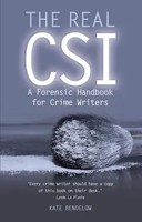 The Real CSI | A Forensics Handbook For Crime Writers | Kate Bendelow | Englisch