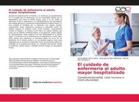 El Cuidado De EnfermeríA Al Adulto Mayor Hospitalizado Rosa Jeuna DíAz Manchay