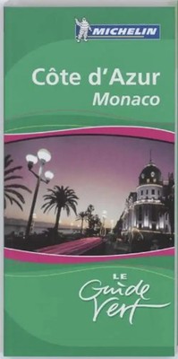 Michelin Le Guide Vert : Cote d' Azur, Monaco - Michelin