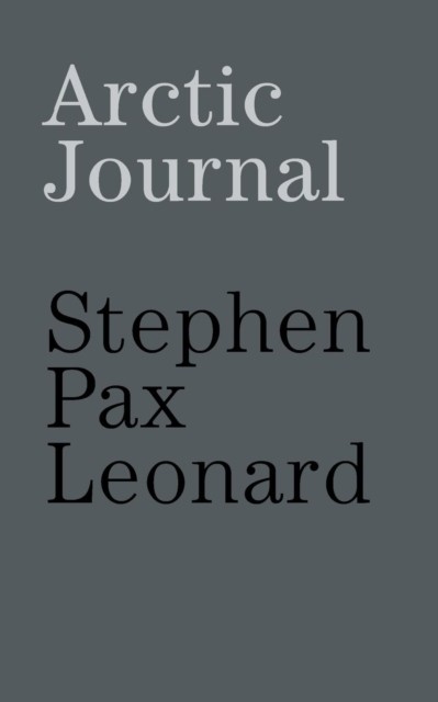 Arctic journal by Stephen Pax Leonard PAPERBACK 9781909300620