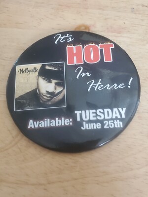 Nelly - Nellyville It's HOT In Herre! here Button Promotional  Pinback Badge Pin
