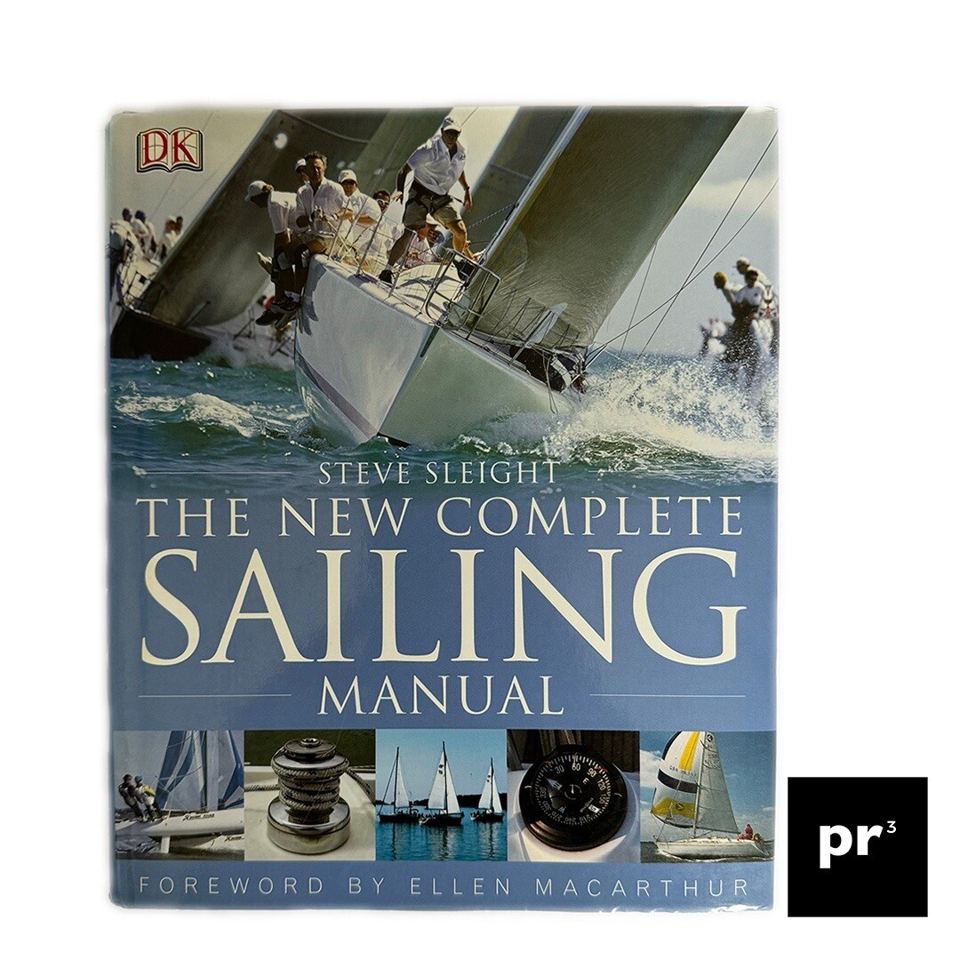 The Complete Sailing Manual - Guida Completa Alla Vela, Manuale Di Navigazione Per Principianti Ed Esperti