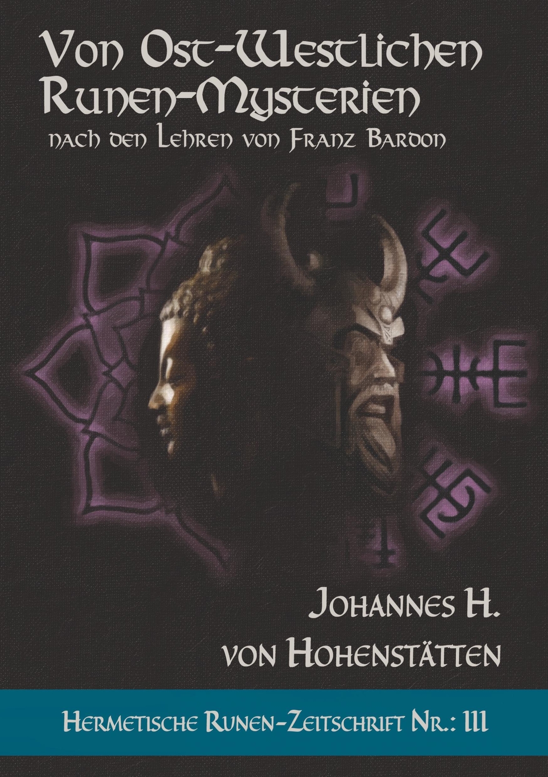 Thumbnail - Johannes H. Von Hohenstätten | Von Ost-westlichen Runen-mysterien |