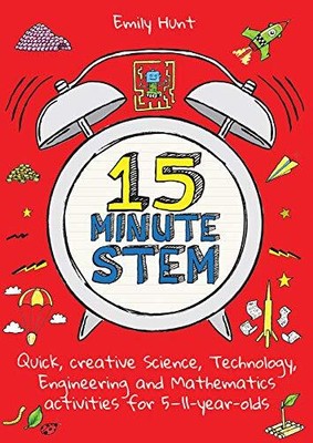 15-Minuten STEM: Schnell, kreative Wissenschaft, Technik, Technik