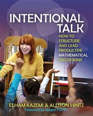 Intentional Talk: How to Structure and Lead Productive Mathematical Discussions