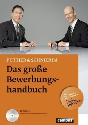 Das große Bewerbungshandbuch: Mit Püttjer & Schmierda Profil-Methode, Chris ...