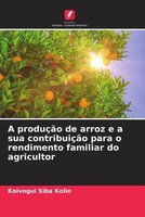 Koivogui Siba Kolin | A ProduçãO De Arroz E A Sua ContribuiçãO Para O...