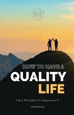 How to Have a QUALITY LIFE: 9 Key Components To Experience It