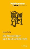 Die Merowinger Und Das Frankenreich Eugen Ewig