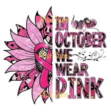 Sublimation Print We Wear Pink Sunflower Breast Cancer Ready to Press Transfer