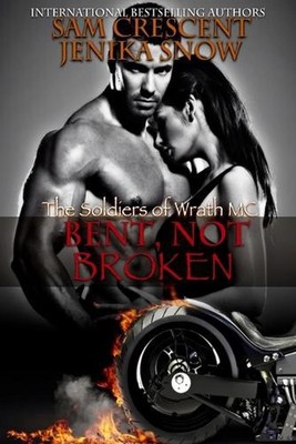 Bent, Not Broken (The Soldiers of Wrath, 2) by Jenika Snow (English) Paperback B