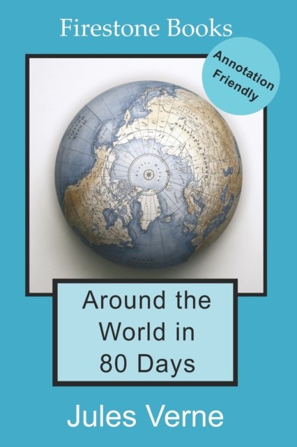 Around the World in 80 Days: Annotation-Friendly by Jules Verne PAPERBACK